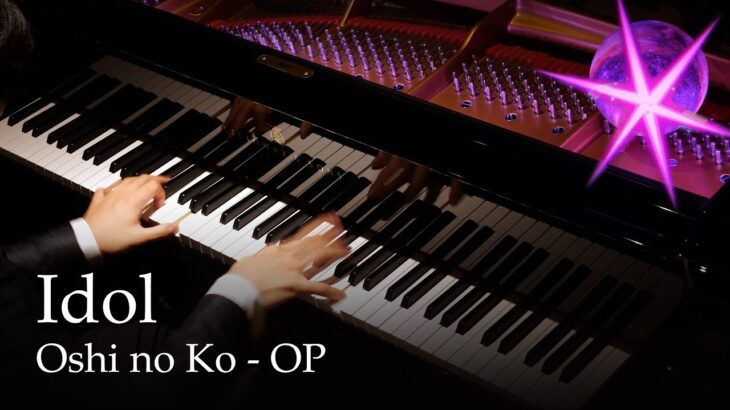 Idol – Oshi no Ko OP [Piano] / YOASOBI