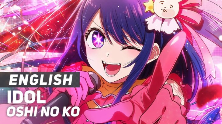 Oshi no Ko – “IDOL” | ENGLISH Ver | AmaLee