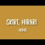 Skirt, Hirari – AKB48 TEAM A (ENG LYRICS)