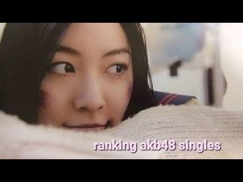 ranking every akb48’s singles (2006-2023)