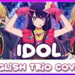 idol – english cover【trio ver.】アイドル