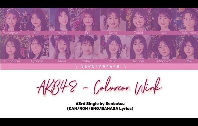 AKB48 – Colorcon Wink (KAN/RON/ENG/BAHASA Lyrics)