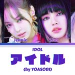 How would BLACKPINK sing アイドル/IDOL(by YOASOBI) | Color coded lyrics