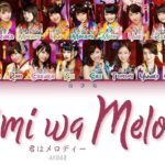 “君はメロディー” Kimi wa Melody by AKB48 Color Coded Lyrics 歌詞/歌割り/パート分け