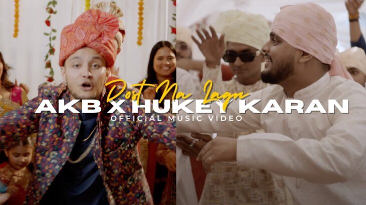 Dost Na Lagn – AKB x @Hukeykaran Prod. by Dev AaGaya – MUSIC VIDEO