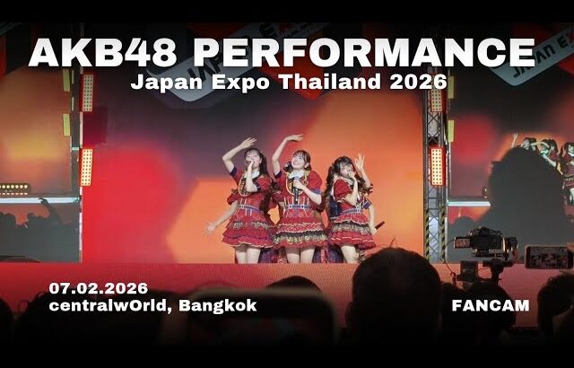 AKB48 Performance / Japan Expo Thailand 2026 | Full Fancam