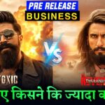 Toxic vs Dhurandhar 2, Rocking Star Yash, Ranveer Singh, Toxic Budget and Box Office Collection