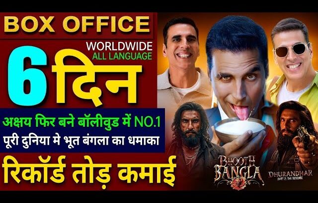 Bhooth Bangla Box Office Collection, Akshay Kumar, Dhurandhar 2, Bhooth Bangla Collection Worldwide,
