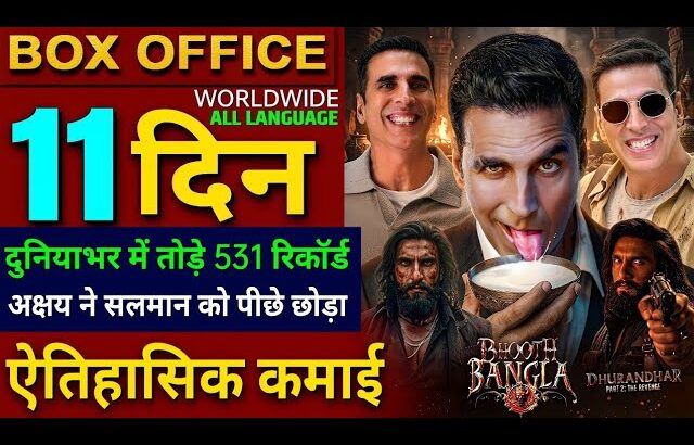 Bhooth Bangla Box Office Collection, Akshay Kumar, Dhurandhar 2, Bhooth Bangla Collection Worldwide,